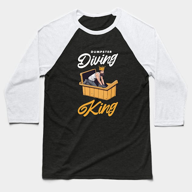 Dumpster diving king Baseball T-Shirt by Artmoo